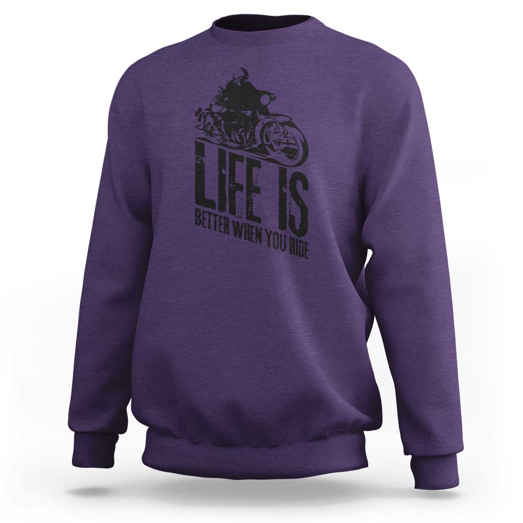 Funny Motorcycle Biker Sweatshirt Life Is Better When You Ride - Wonder Print Shop