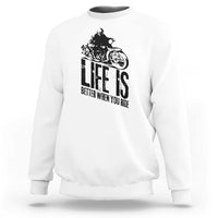 Funny Motorcycle Biker Sweatshirt Life Is Better When You Ride - Wonder Print Shop