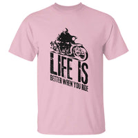 Funny Motorcycle Biker T Shirt Life Is Better When You Ride - Wonder Print Shop