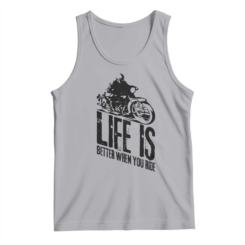 Funny Motorcycle Biker Tank Top Life Is Better When You Ride - Wonder Print Shop