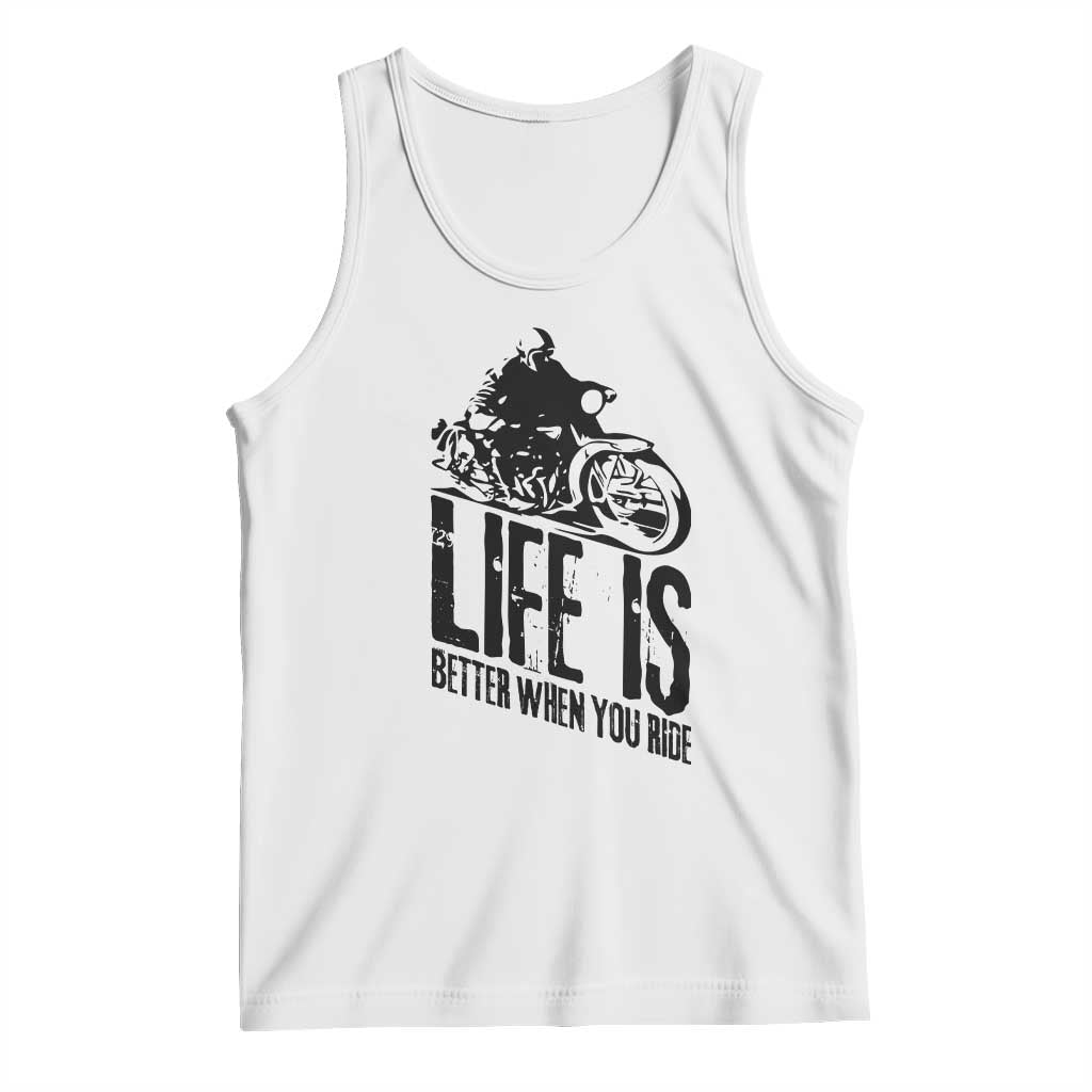Funny Motorcycle Biker Tank Top Life Is Better When You Ride - Wonder Print Shop