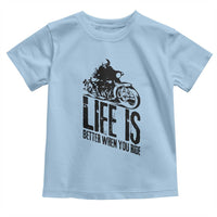Funny Motorcycle Biker Toddler T Shirt Life Is Better When You Ride - Wonder Print Shop