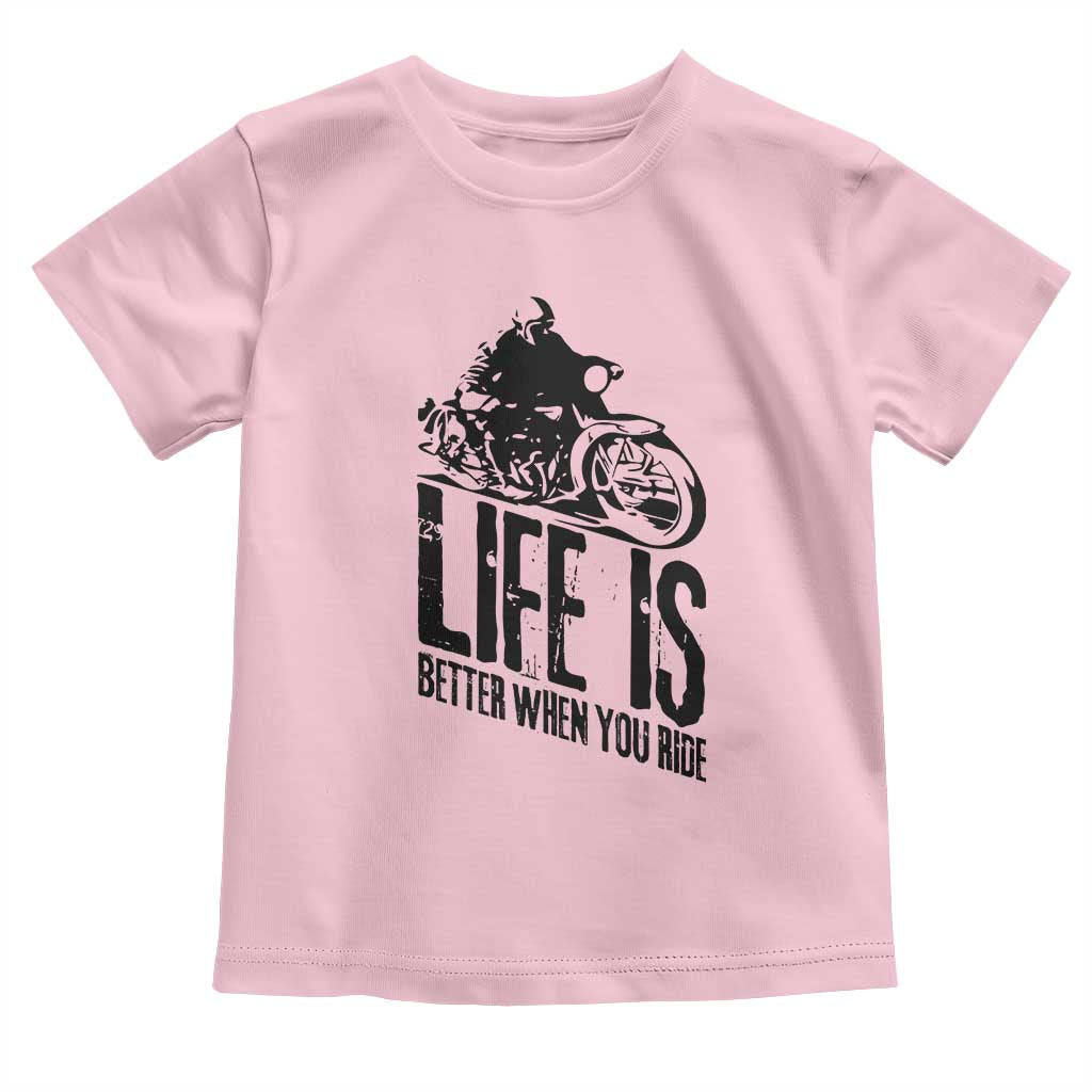 Funny Motorcycle Biker Toddler T Shirt Life Is Better When You Ride - Wonder Print Shop