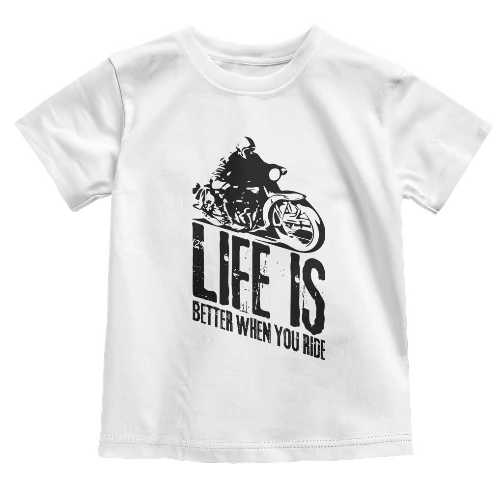 Funny Motorcycle Biker Toddler T Shirt Life Is Better When You Ride - Wonder Print Shop