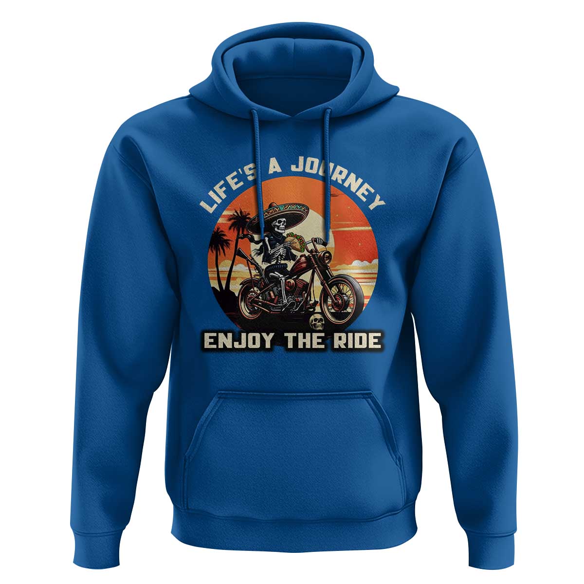 Funny Skeleton Mexican Motorcycle Biker Hoodie Life Is A Journey Enjoy the Ride - Wonder Print Shop