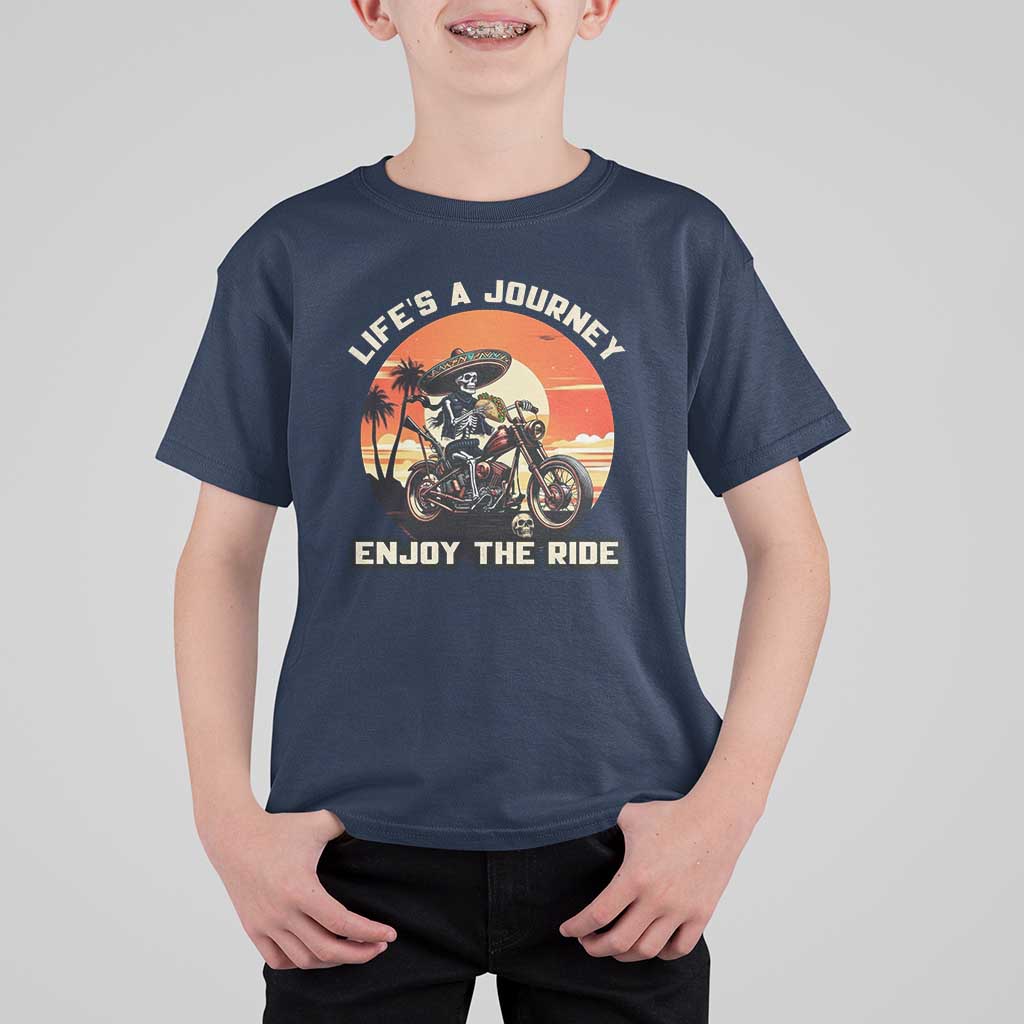 Funny Skeleton Mexican Motorcycle Biker T Shirt For Kid Life Is A Journey Enjoy the Ride - Wonder Print Shop