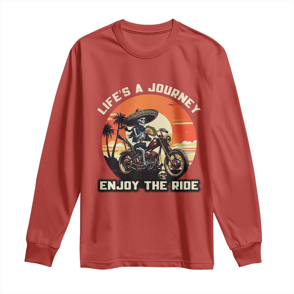 Funny Skeleton Mexican Motorcycle Biker Long Sleeve Shirt Life Is A Journey Enjoy the Ride - Wonder Print Shop