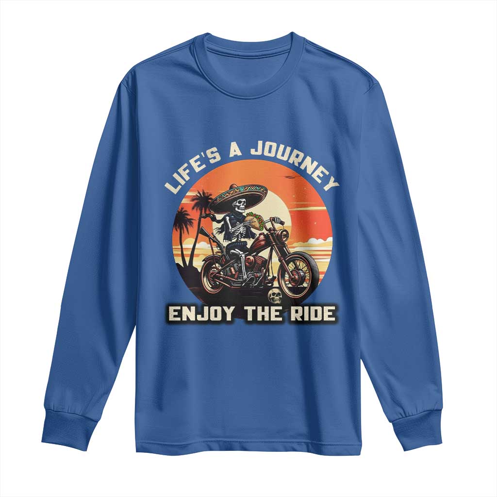 Funny Skeleton Mexican Motorcycle Biker Long Sleeve Shirt Life Is A Journey Enjoy the Ride - Wonder Print Shop
