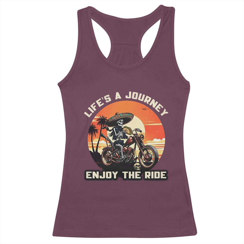 Funny Skeleton Mexican Motorcycle Biker Racerback Tank Top Life Is A Journey Enjoy the Ride - Wonder Print Shop