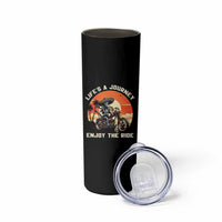 Funny Skeleton Mexican Motorcycle Biker Skinny Tumbler Life Is A Journey Enjoy the Ride