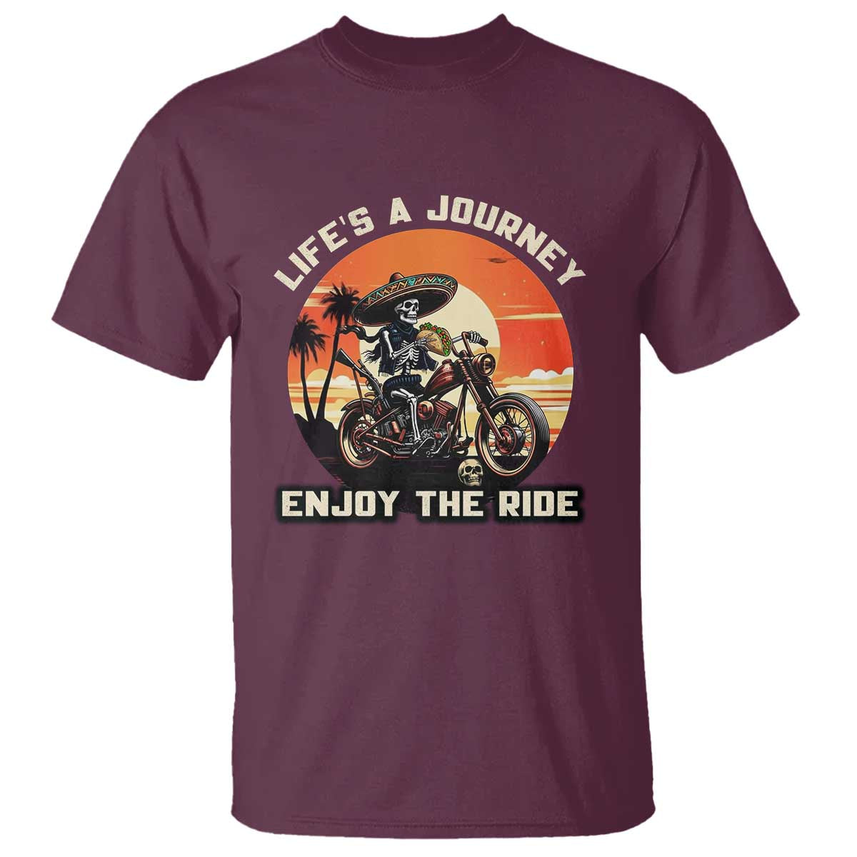 Funny Skeleton Mexican Motorcycle Biker T Shirt Life Is A Journey Enjoy the Ride - Wonder Print Shop