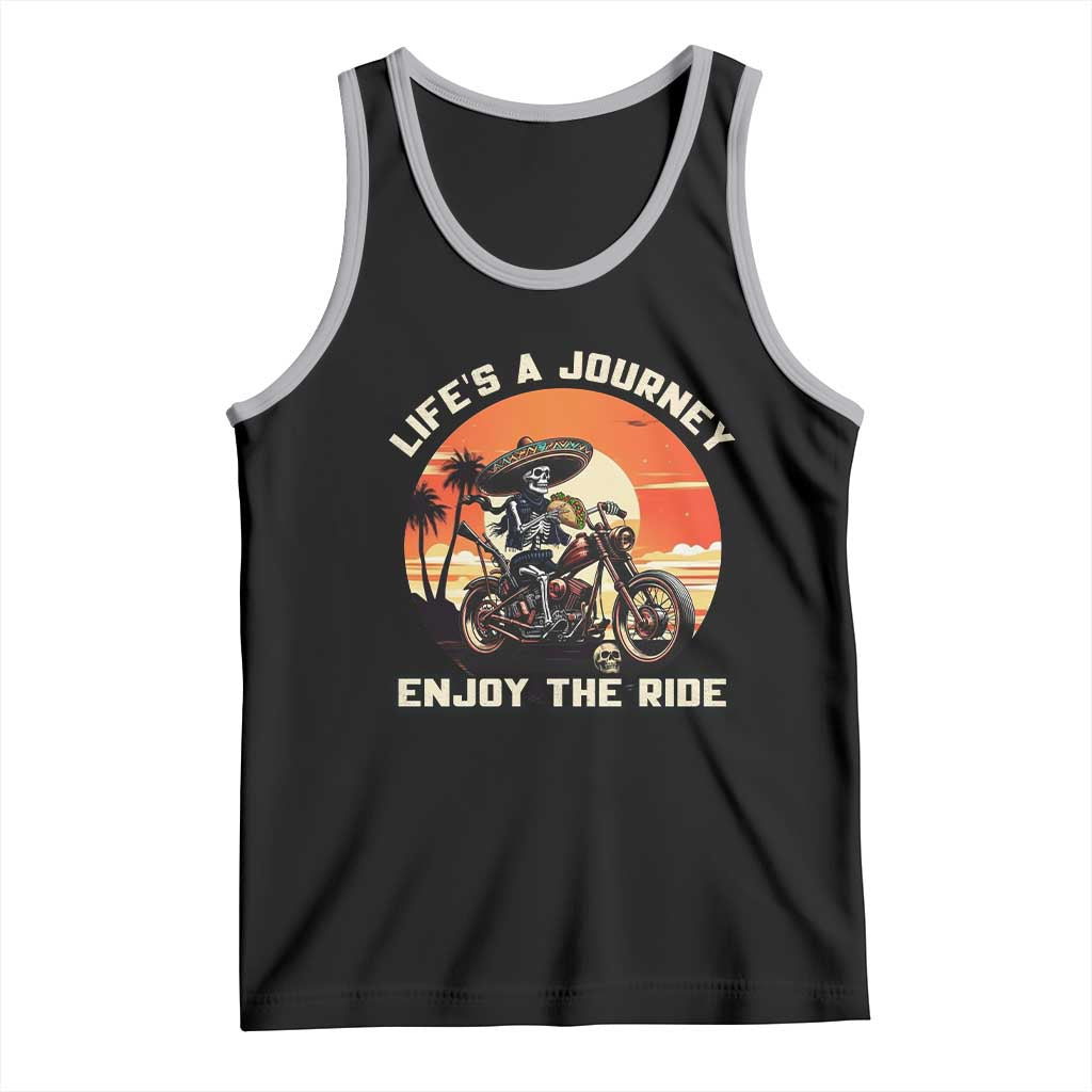 Funny Skeleton Mexican Motorcycle Biker Tank Top Life Is A Journey Enjoy the Ride - Wonder Print Shop
