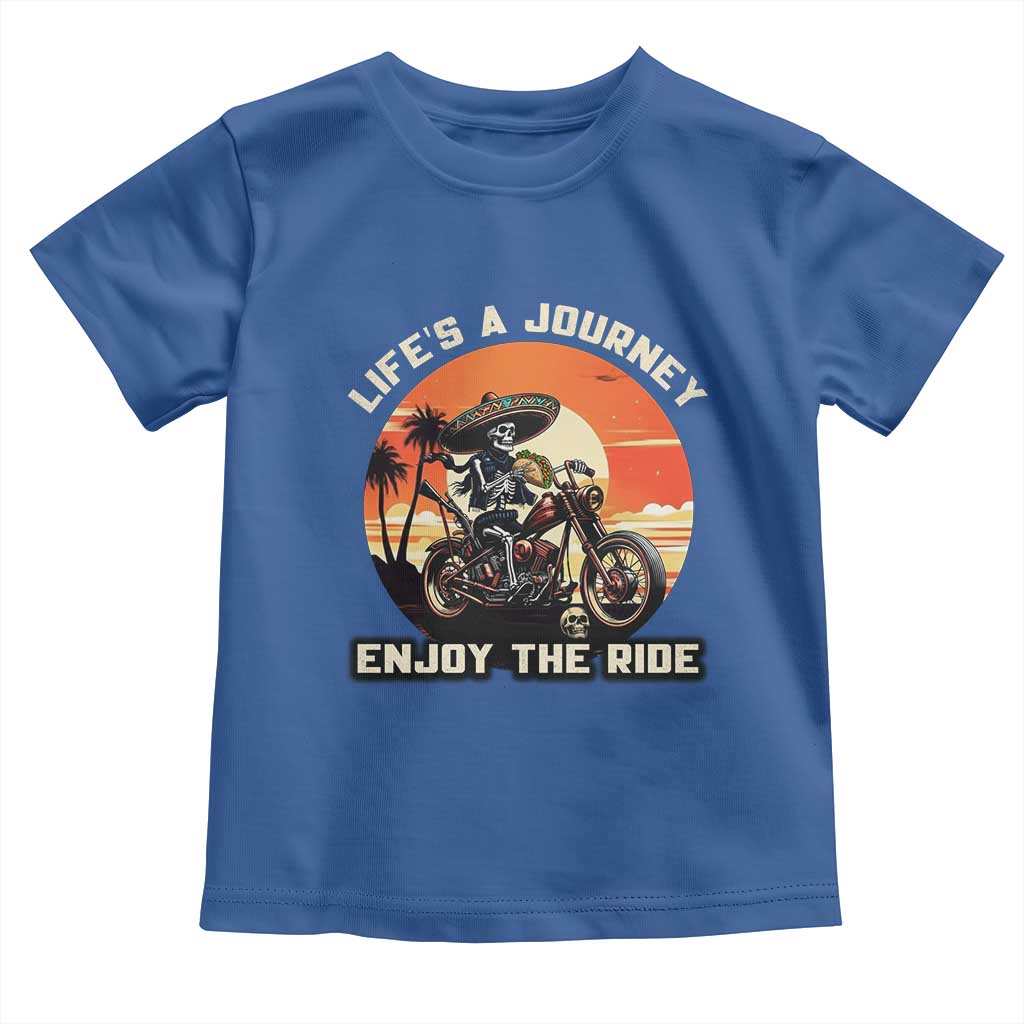 Funny Skeleton Mexican Motorcycle Biker Toddler T Shirt Life Is A Journey Enjoy the Ride - Wonder Print Shop
