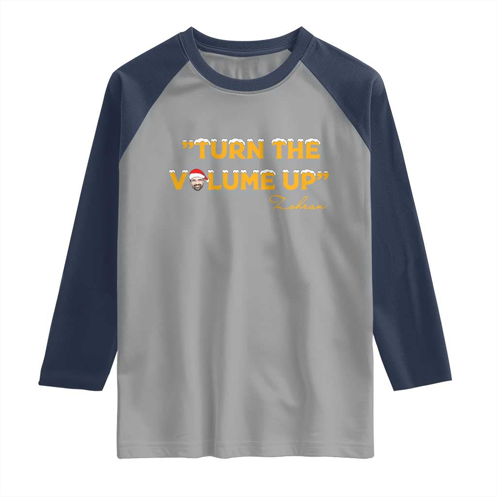 Turn The Volume Up Raglan Shirt Zohran Mamdani Christmas - Wonder Print Shop