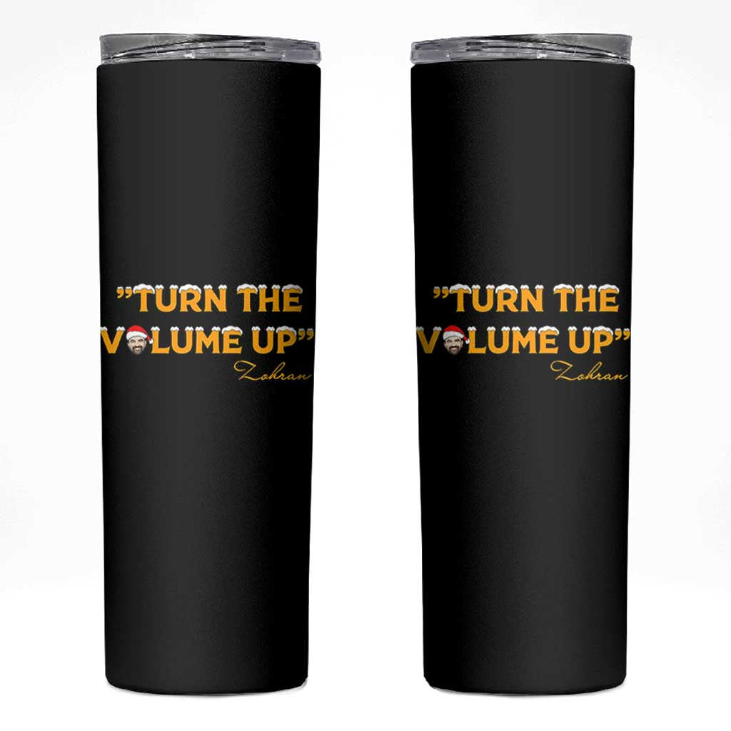 Turn The Volume Up Skinny Tumbler Zohran Mamdani Christmas - Wonder Print Shop