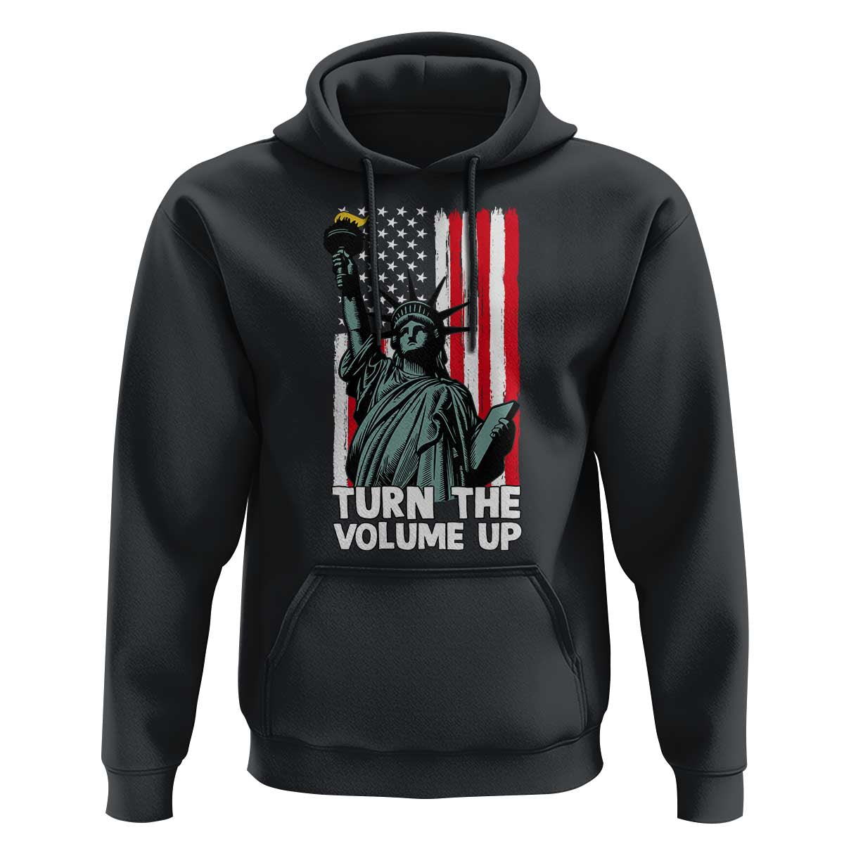 Turn The Volume Up Hoodie Statue of Liberty Patriotic American Flag - Wonder Print Shop