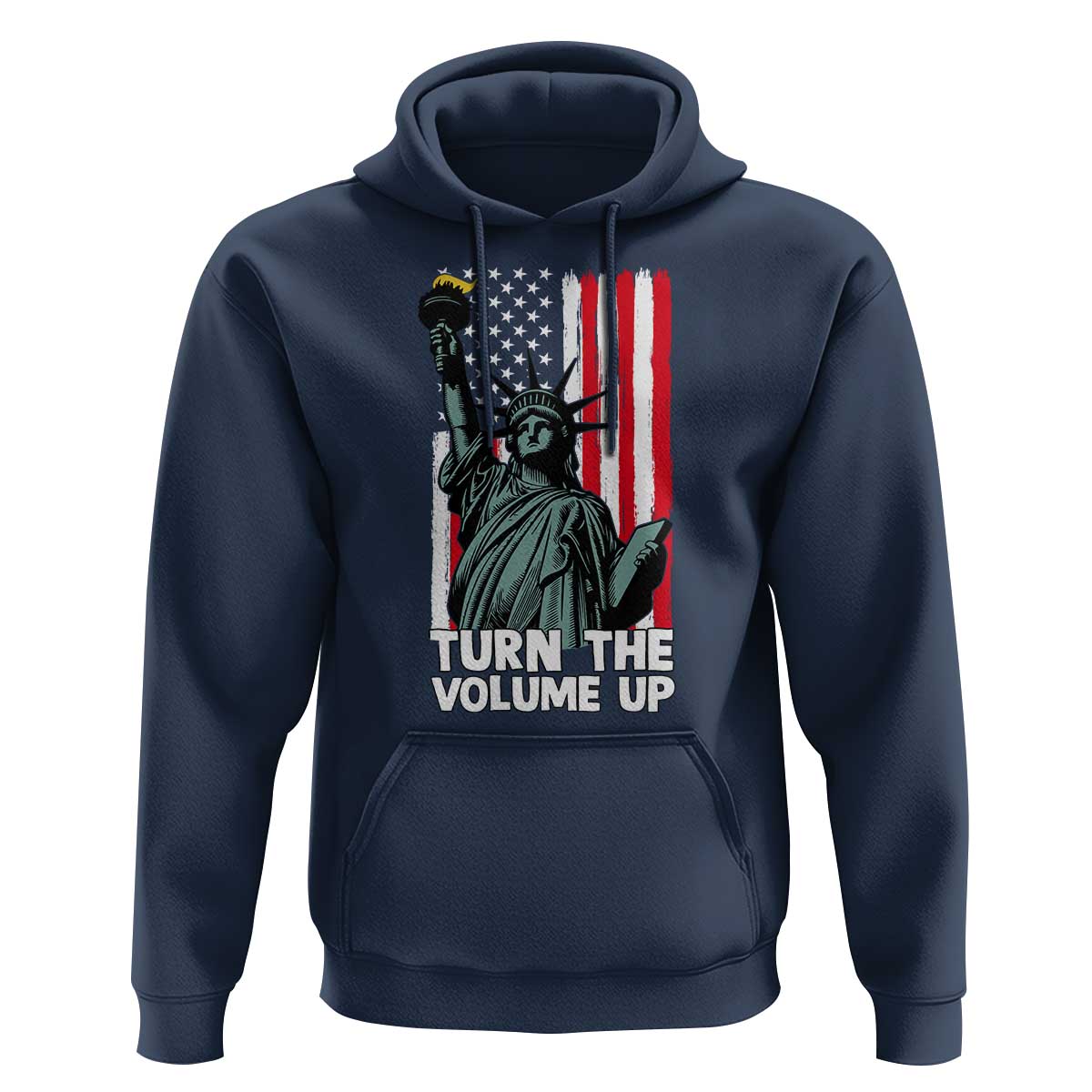 Turn The Volume Up Hoodie Statue of Liberty Patriotic American Flag - Wonder Print Shop