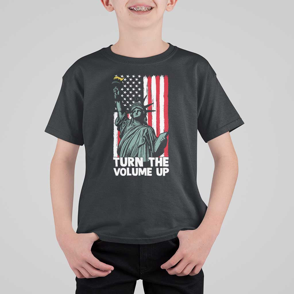 Turn The Volume Up T Shirt For Kid Statue of Liberty Patriotic American Flag - Wonder Print Shop