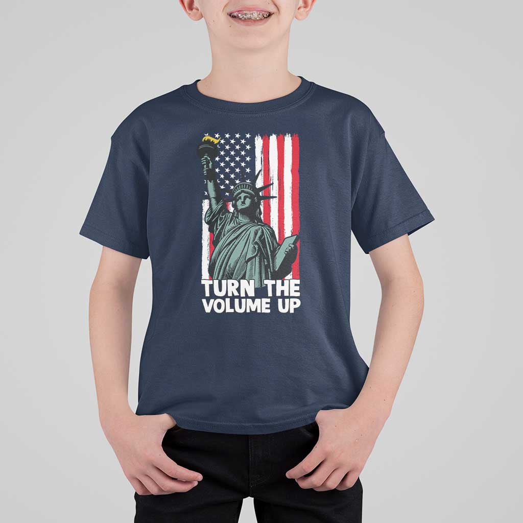 Turn The Volume Up T Shirt For Kid Statue of Liberty Patriotic American Flag - Wonder Print Shop