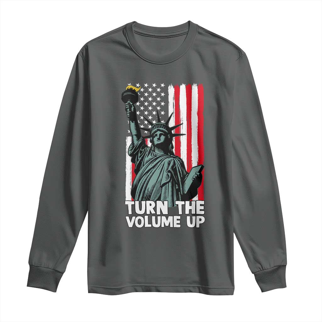 Turn The Volume Up Long Sleeve Shirt Statue of Liberty Patriotic American Flag - Wonder Print Shop
