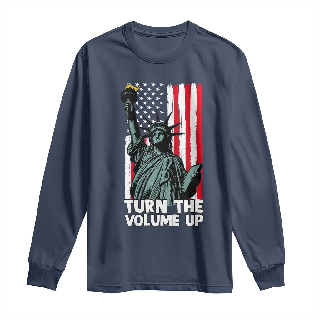 Turn The Volume Up Long Sleeve Shirt Statue of Liberty Patriotic American Flag - Wonder Print Shop