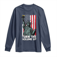 Turn The Volume Up Long Sleeve Shirt Statue of Liberty Patriotic American Flag - Wonder Print Shop