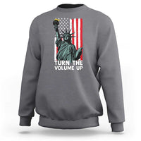 Turn The Volume Up Sweatshirt Statue of Liberty Patriotic American Flag - Wonder Print Shop