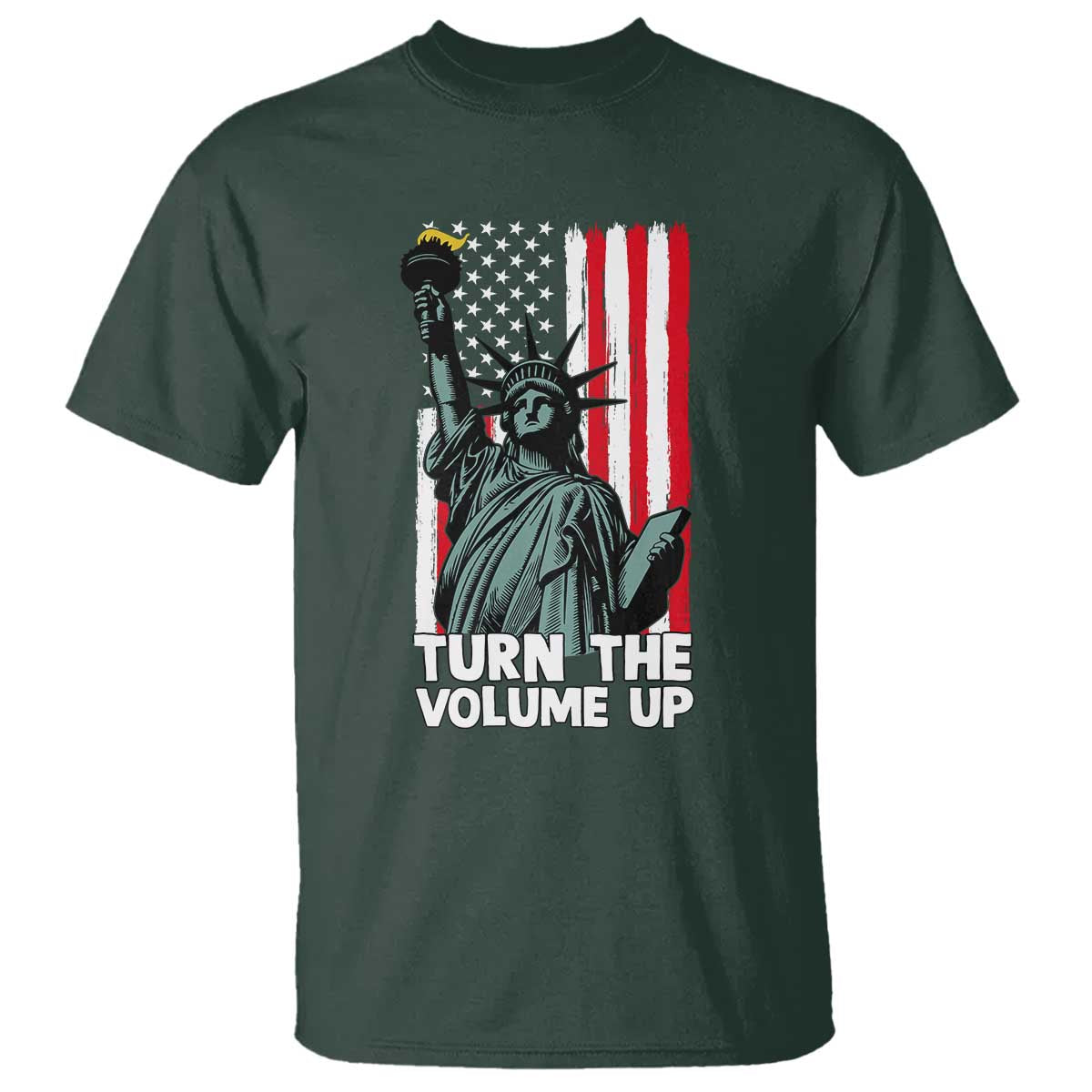 Turn The Volume Up T Shirt Statue of Liberty Patriotic American Flag - Wonder Print Shop