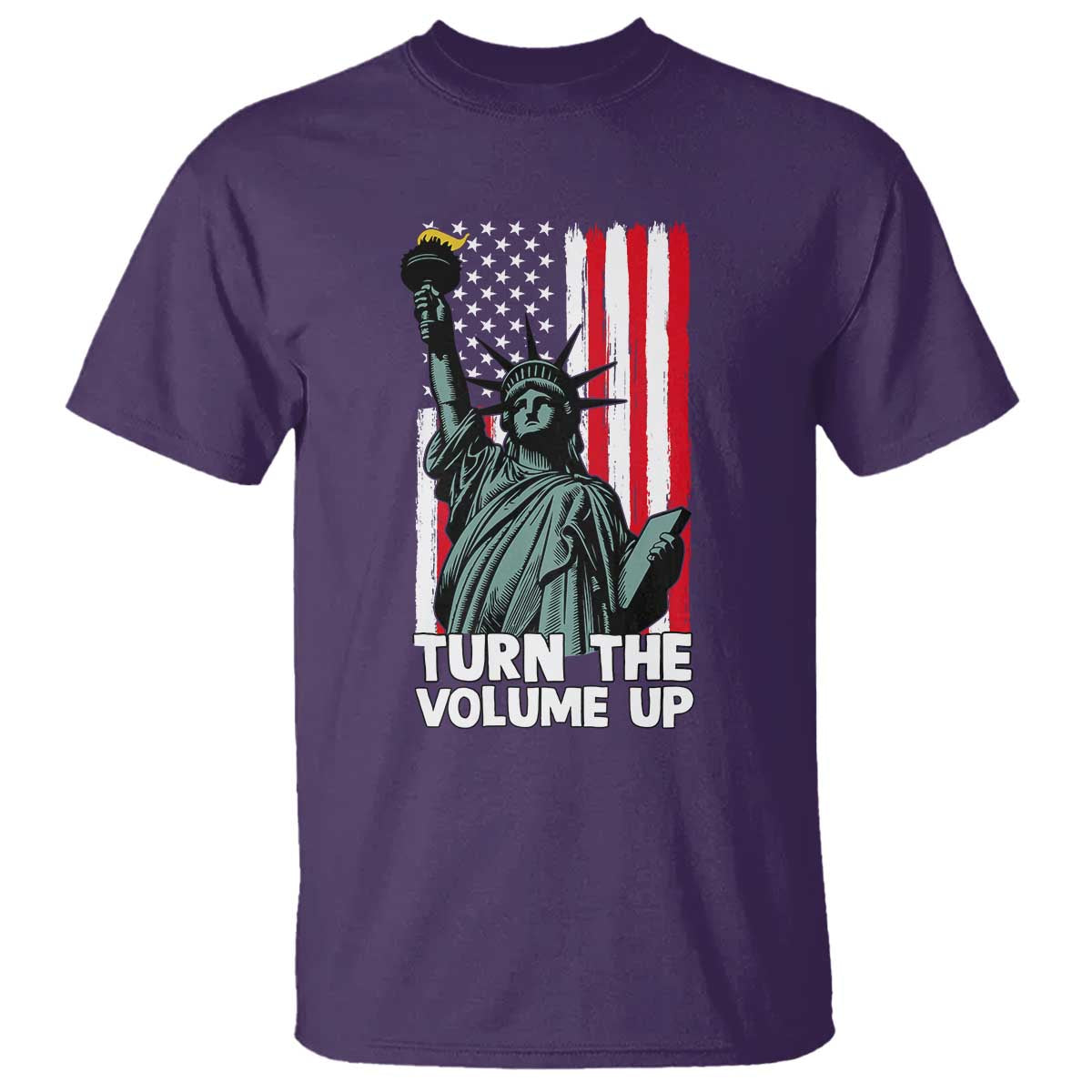 Turn The Volume Up T Shirt Statue of Liberty Patriotic American Flag - Wonder Print Shop