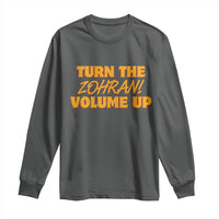 Turn The Volume Up Long Sleeve Shirt Zohran Mamdani - Wonder Print Shop