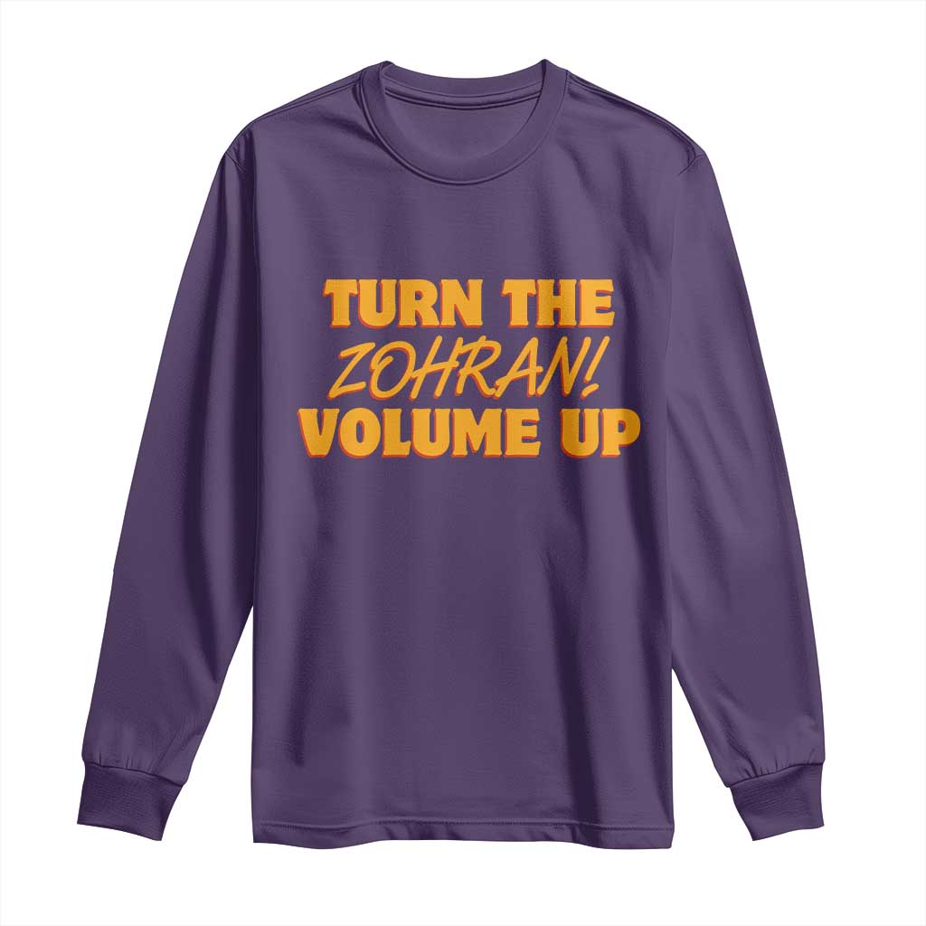 Turn The Volume Up Long Sleeve Shirt Zohran Mamdani - Wonder Print Shop