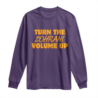 Turn The Volume Up Long Sleeve Shirt Zohran Mamdani - Wonder Print Shop