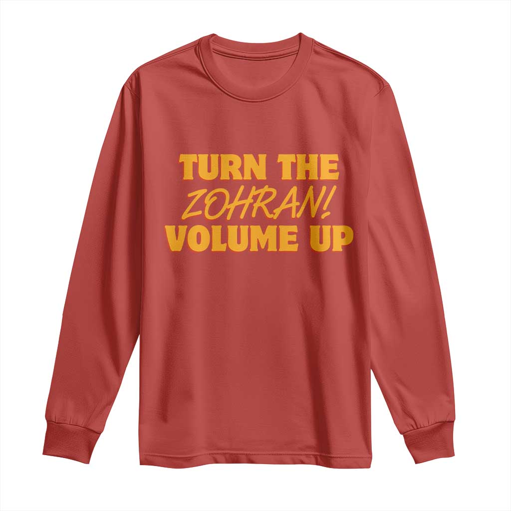 Turn The Volume Up Long Sleeve Shirt Zohran Mamdani - Wonder Print Shop