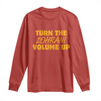 Turn The Volume Up Long Sleeve Shirt Zohran Mamdani - Wonder Print Shop