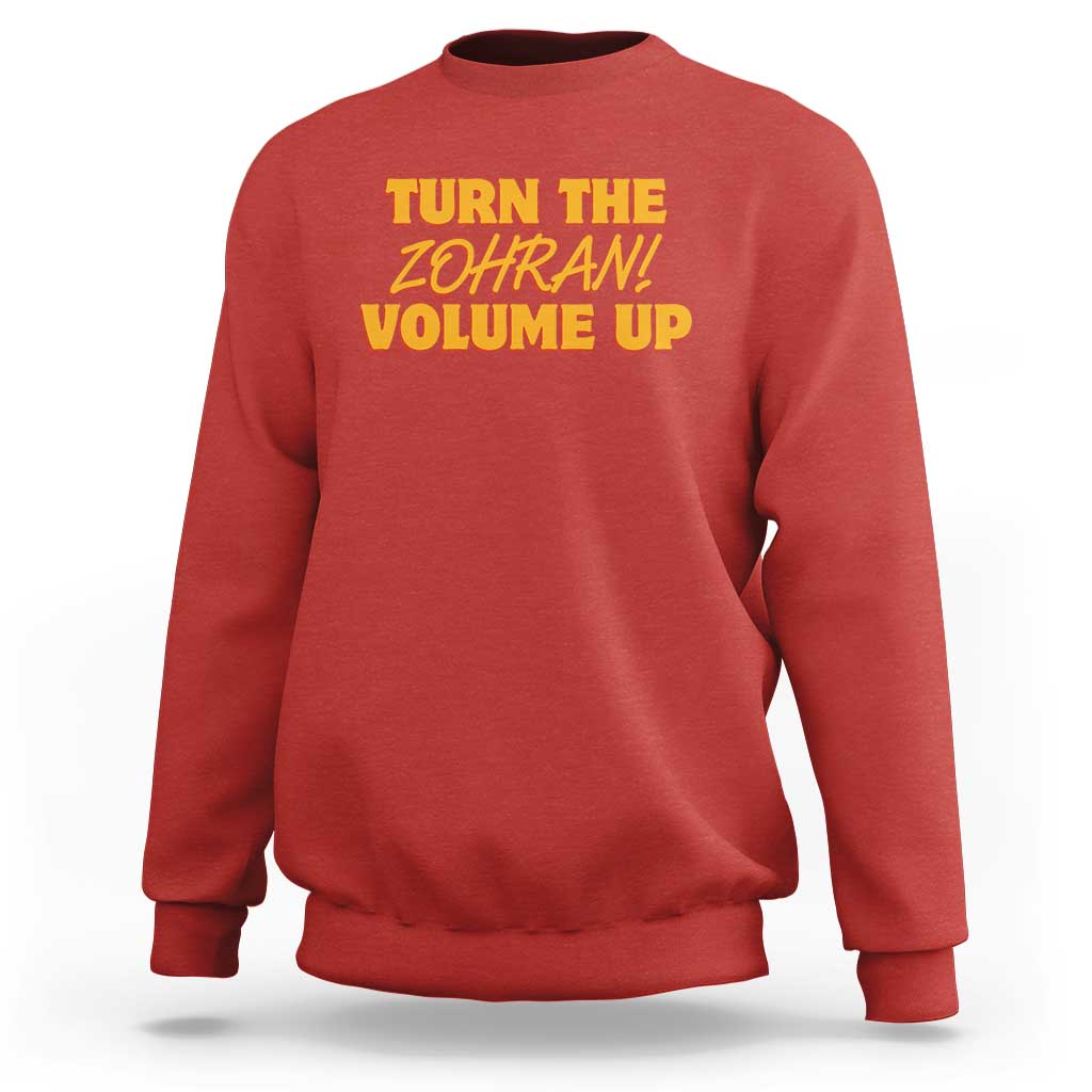 Turn The Volume Up Sweatshirt Zohran Mamdani - Wonder Print Shop