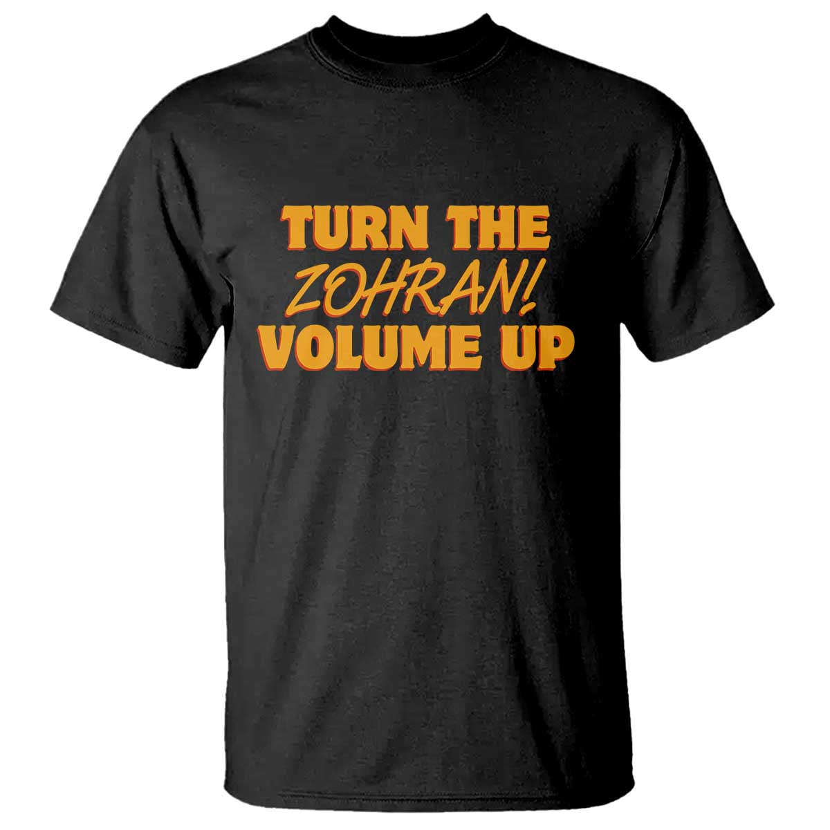 Turn The Volume Up T Shirt Zohran Mamdani - Wonder Print Shop
