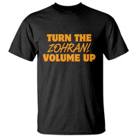 Turn The Volume Up T Shirt Zohran Mamdani - Wonder Print Shop