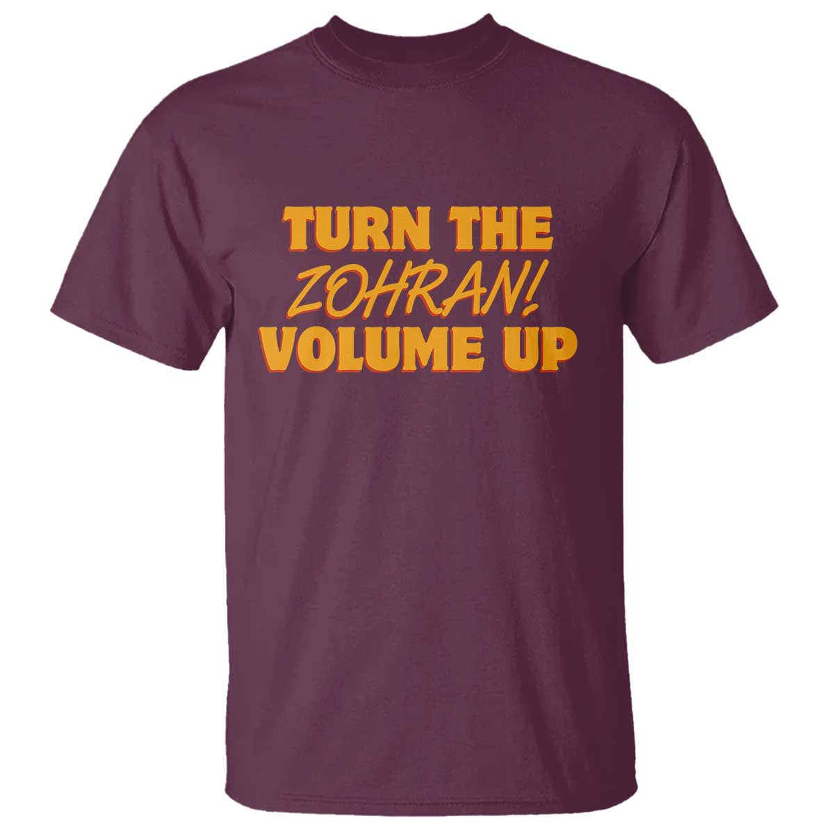 Turn The Volume Up T Shirt Zohran Mamdani - Wonder Print Shop