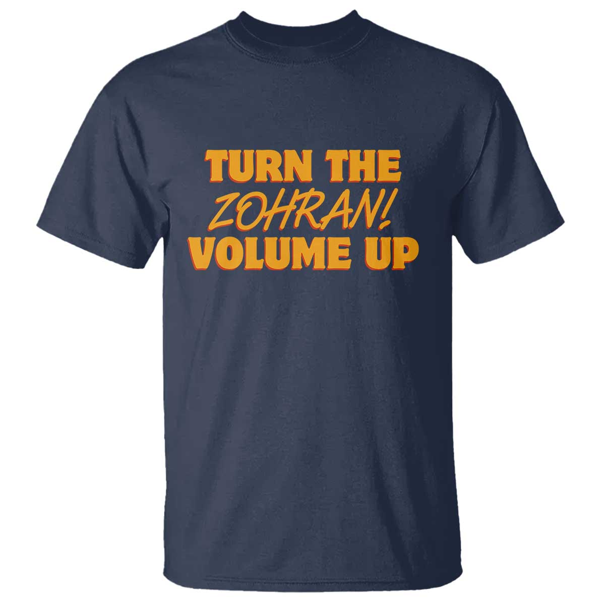 Turn The Volume Up T Shirt Zohran Mamdani - Wonder Print Shop
