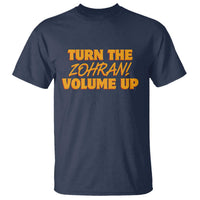 Turn The Volume Up T Shirt Zohran Mamdani - Wonder Print Shop
