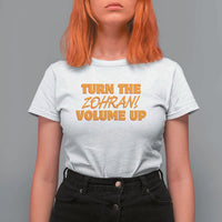 Turn The Volume Up T Shirt For Women Zohran Mamdani - Wonder Print Shop