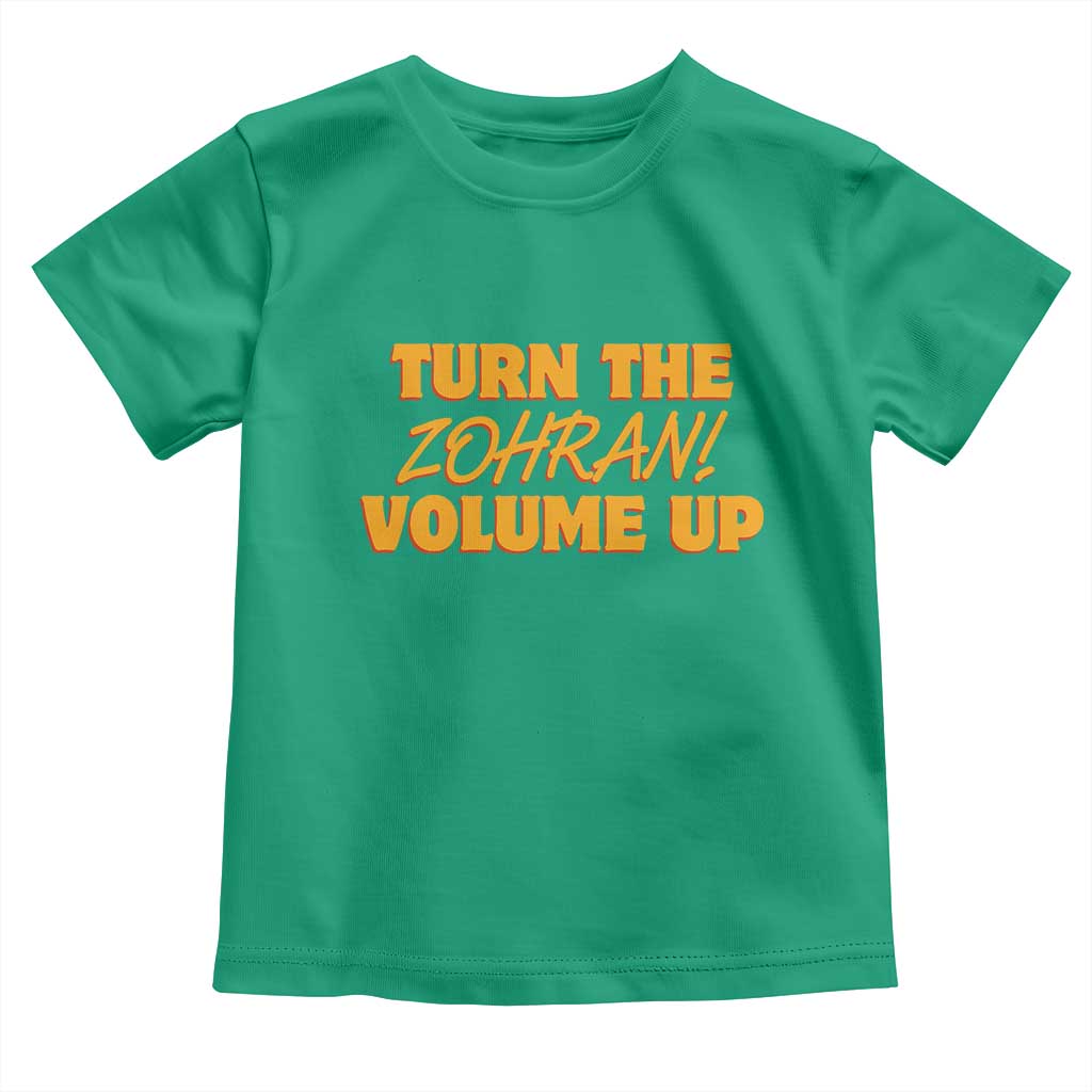 Turn The Volume Up Toddler T Shirt Zohran Mamdani - Wonder Print Shop
