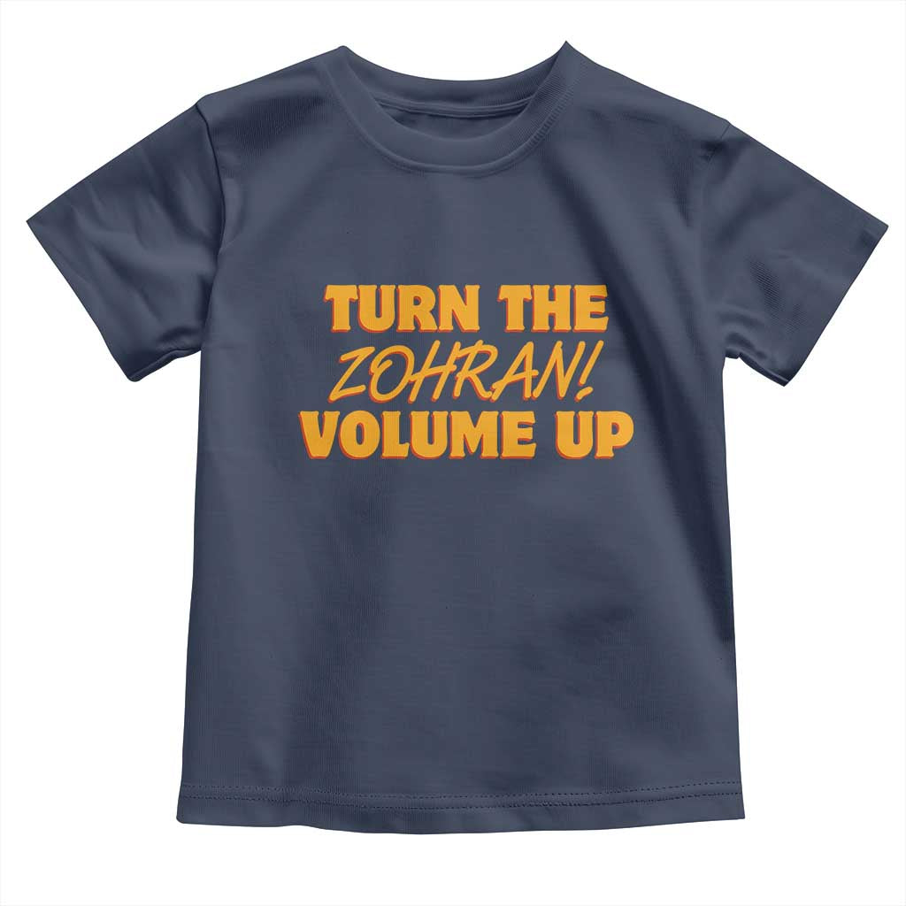 Turn The Volume Up Toddler T Shirt Zohran Mamdani - Wonder Print Shop