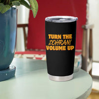 Turn The Volume Up Tumbler Cup Zohran Mamdani - Wonder Print Shop
