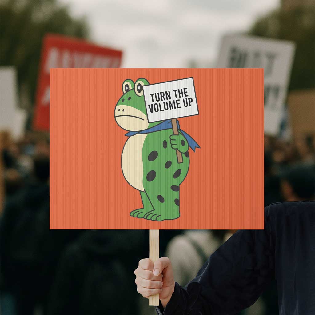 Turn The Volume Up Protest Sign Resist Frog Portland Protest - Wonder Print Shop