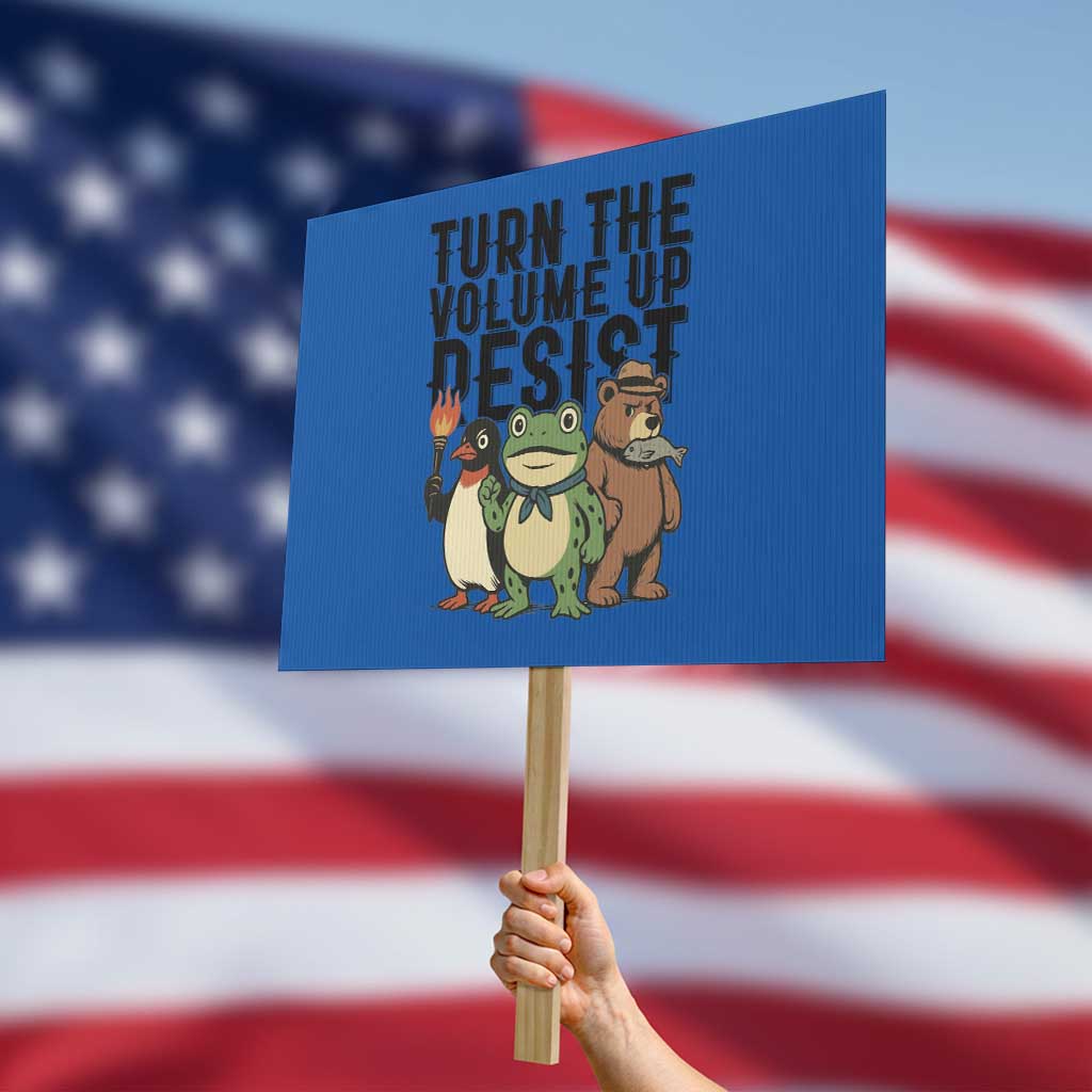 Turn The Volume Up Resist Protest Sign Portland Frog Bear Penguin Protester - Wonder Print Shop