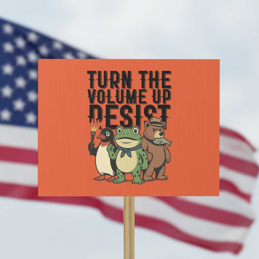 Turn The Volume Up Resist Protest Sign Portland Frog Bear Penguin Protester - Wonder Print Shop