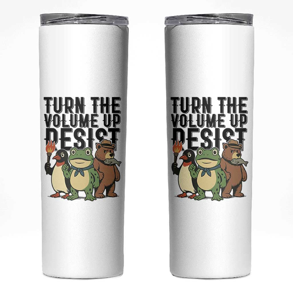 Turn The Volume Up Resist Skinny Tumbler Portland Frog Bear Penguin Protester - Wonder Print Shop