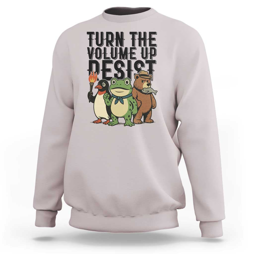 Turn The Volume Up Resist Sweatshirt Portland Frog Bear Penguin Protester - Wonder Print Shop