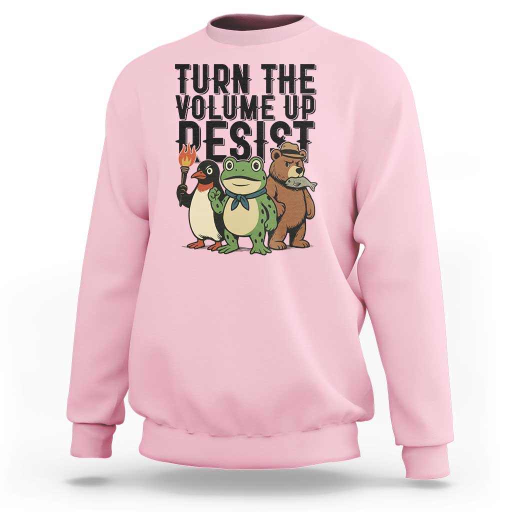 Turn The Volume Up Resist Sweatshirt Portland Frog Bear Penguin Protester - Wonder Print Shop